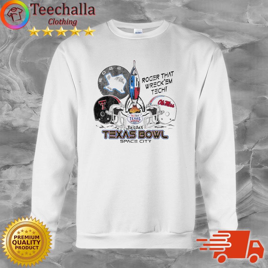 Taxact Texas Bowl Space City Roger That Wreck 'Em Tech Texas Tech Red Raiders Vs Ole Miss Rebels shirt