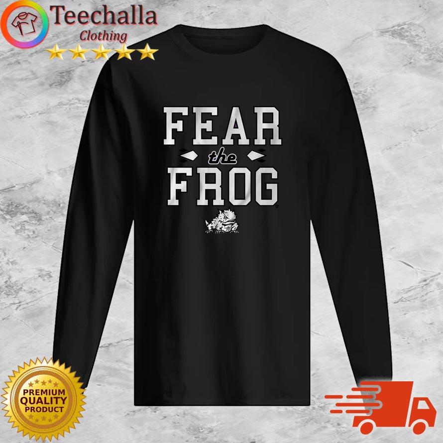 TCU Horned Frogs Fear The Frog s Long Sleeve