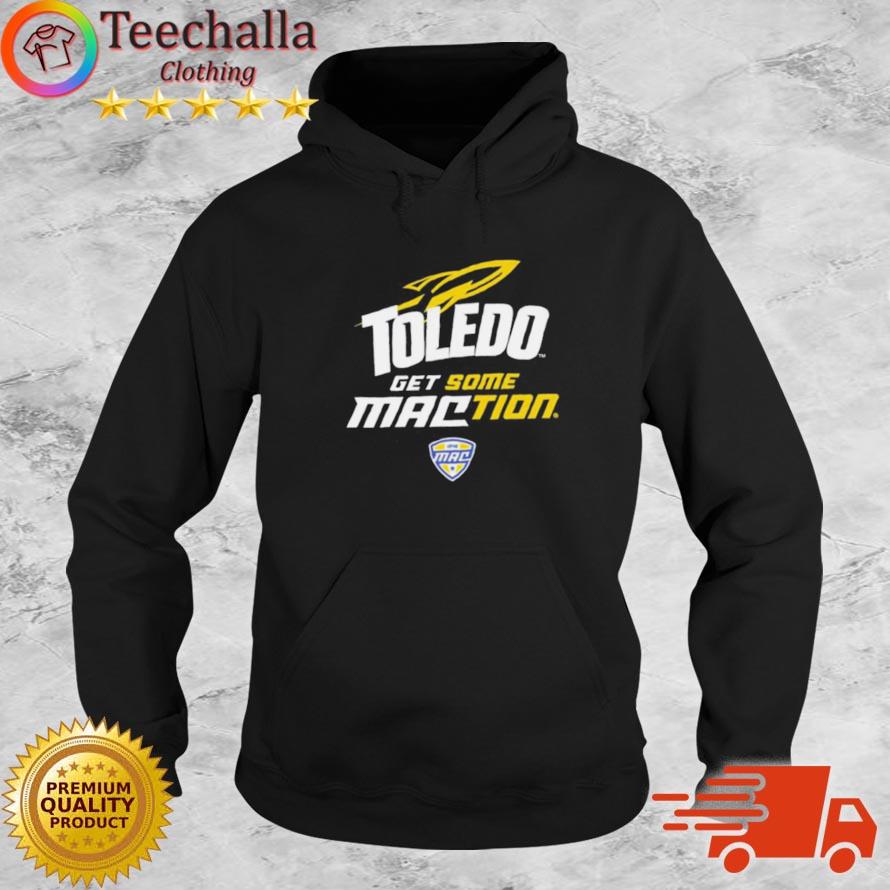 University Of Toledo Rockets Get Some Maction Logo Shirt Hoodie