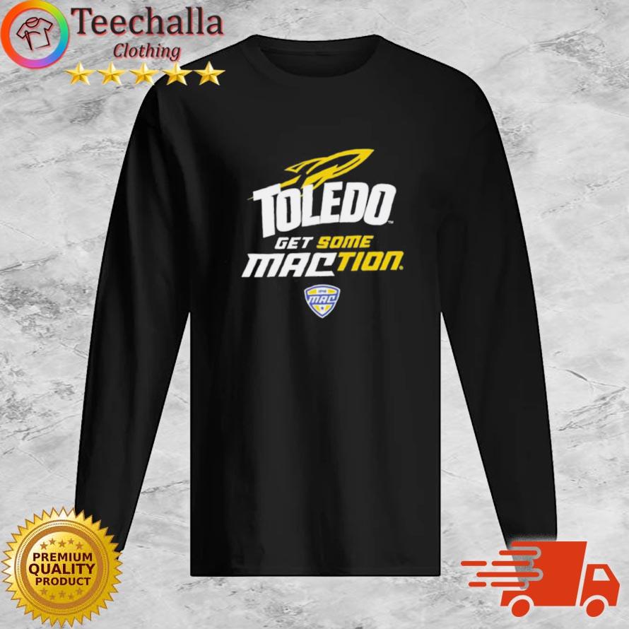 University Of Toledo Rockets Get Some Maction Logo Shirt Long Sleeve