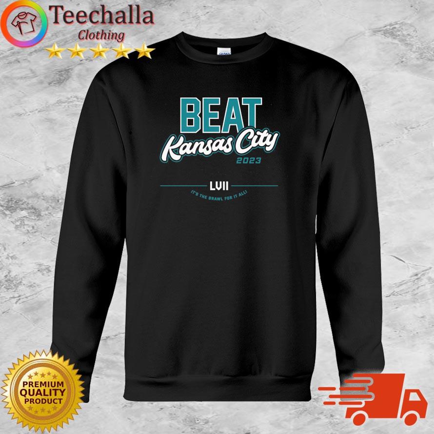 Beat Kansas City Chiefs 2023 Glendale LVII It's The Brawl For It All s Sweatshirt