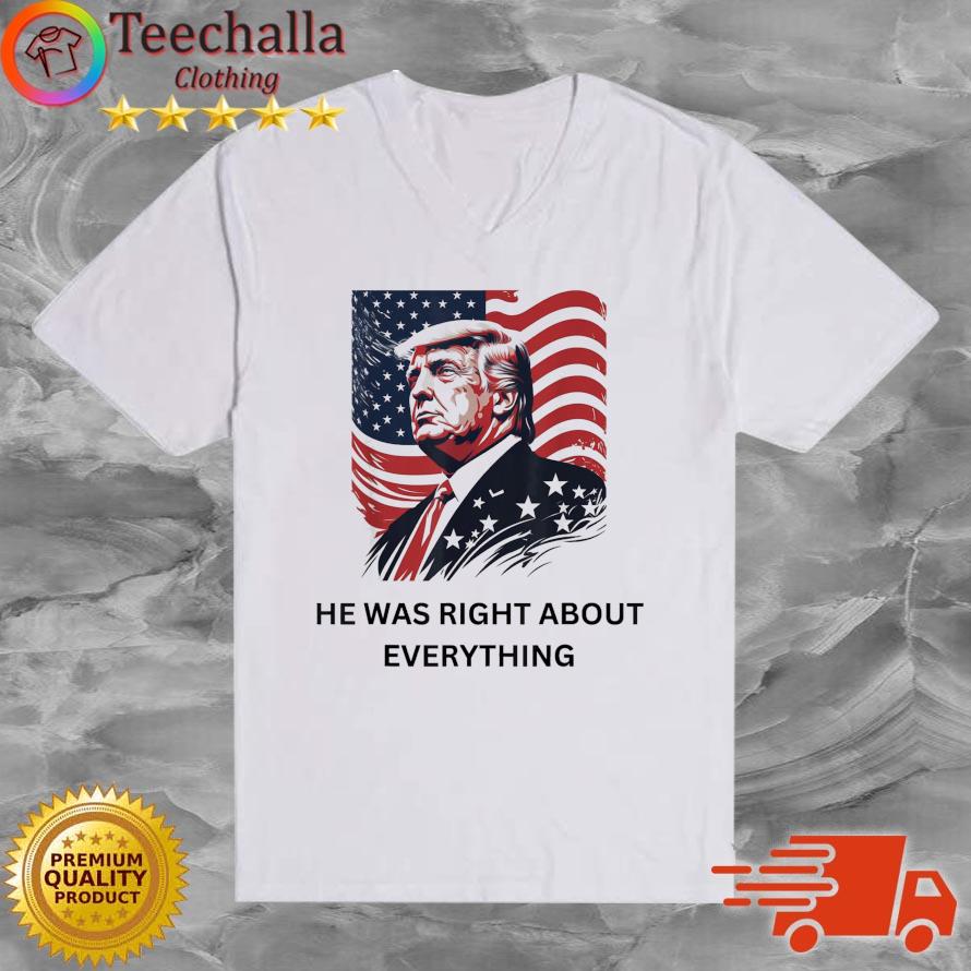 Donald Trump He Was Right About Everything American Flag s V-neck