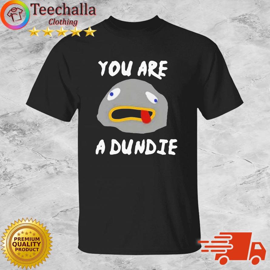 Dundie You Are A Dundie Bobobo Bo Bo Bobo Shirt