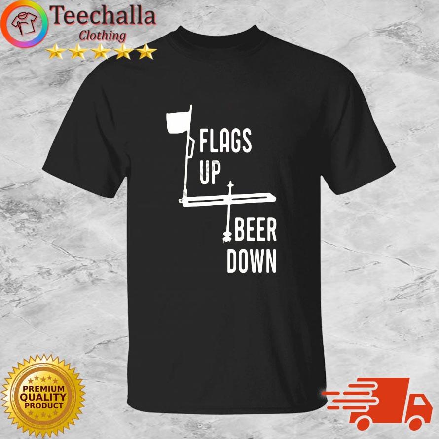Flags Up Beer Down Shirt