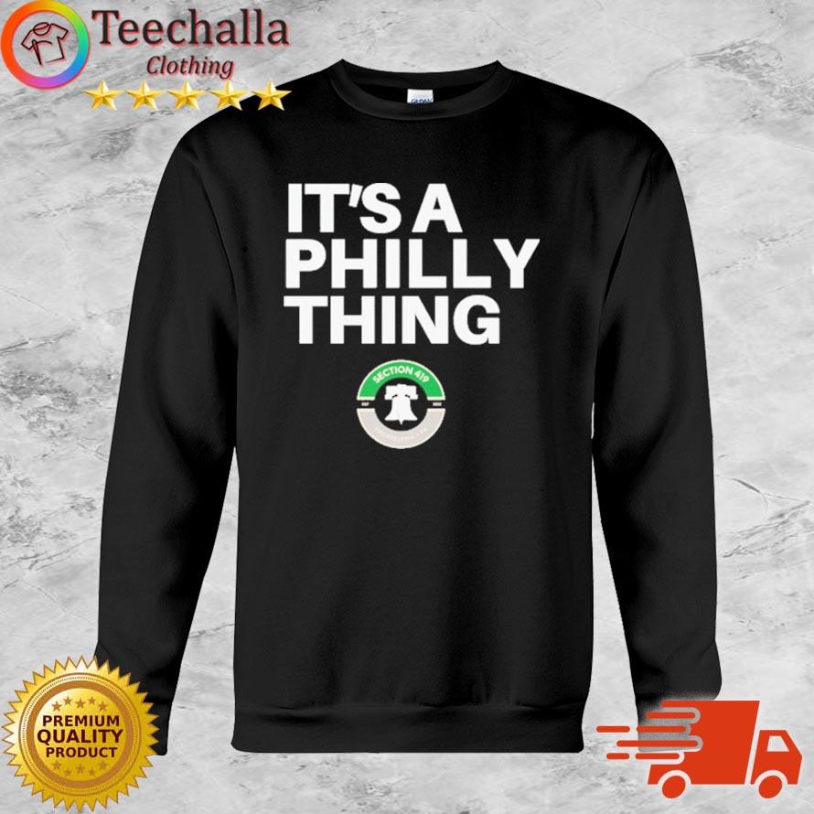 It's A Philly Thing Eagles Shirt Sweatshirt