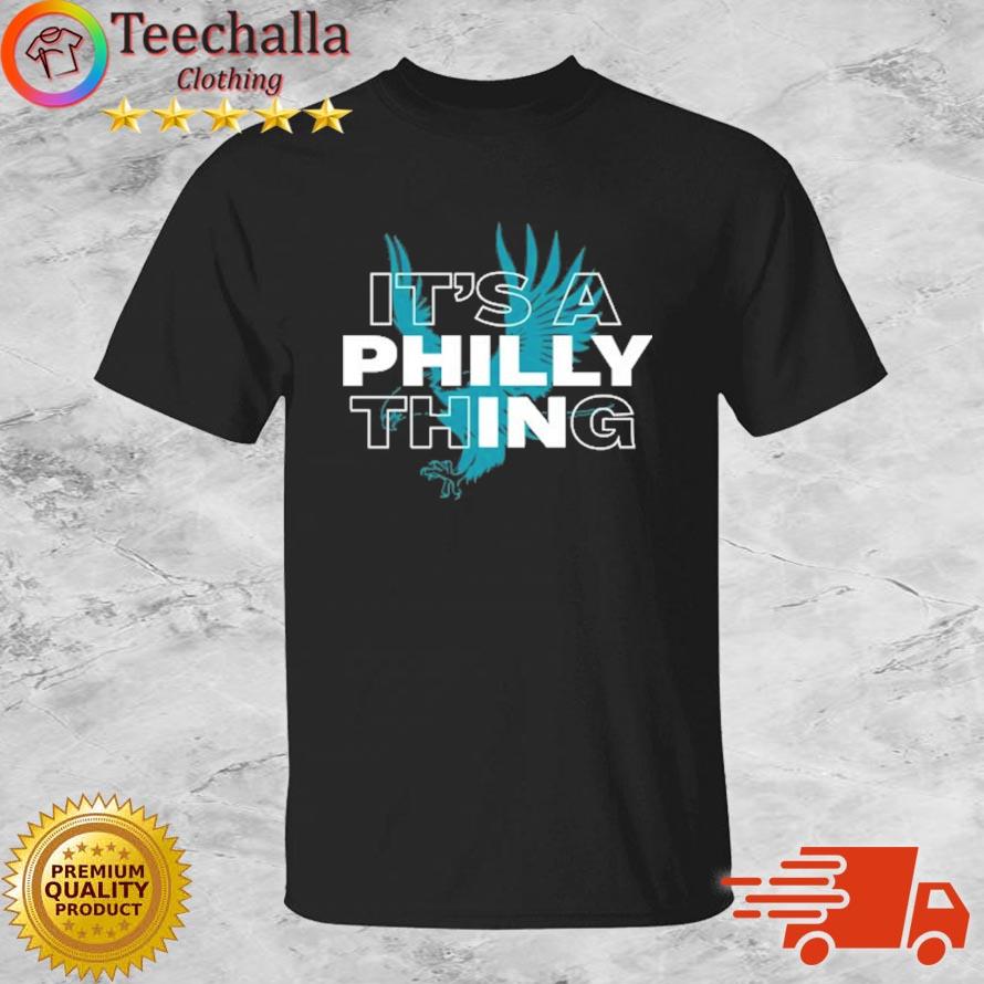 It's a Philly Thing It's a Philadelphia Thing Fan Lover Shirt