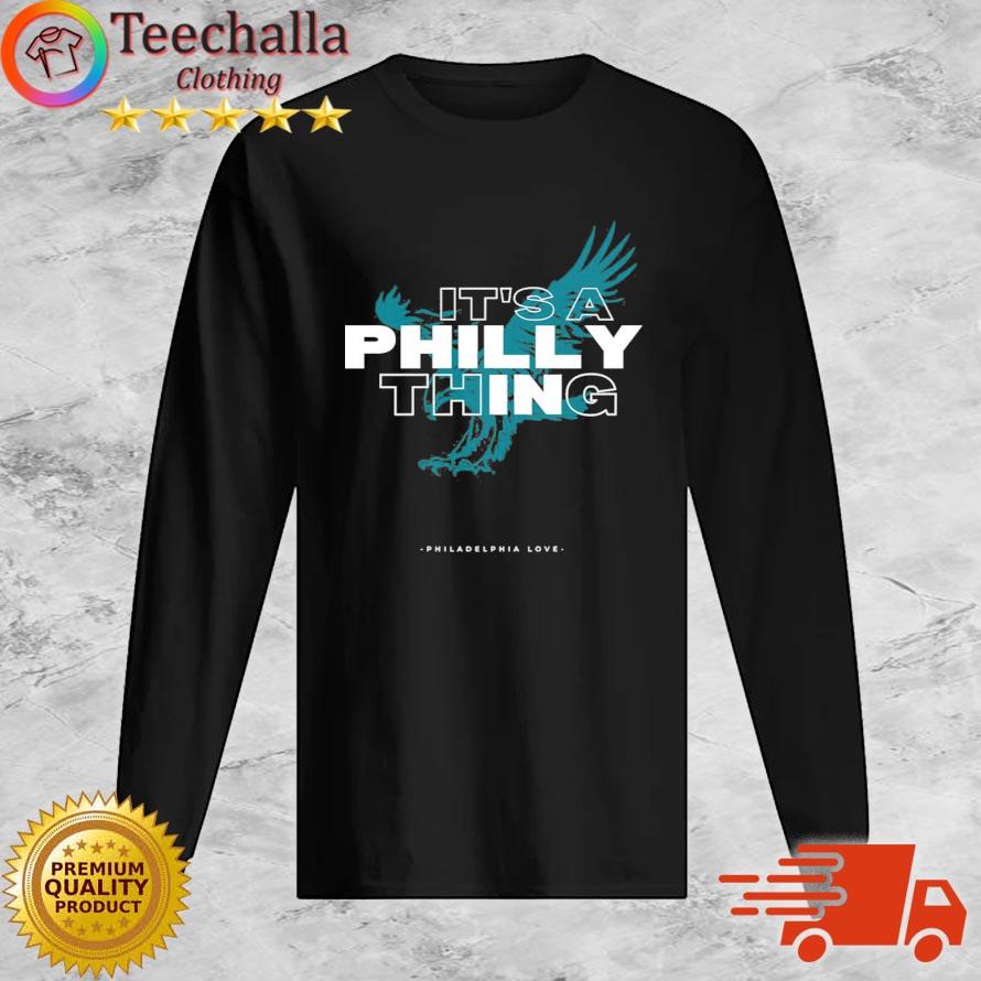 It’s A Philly Thing Philadelphia Love Shirt Long Sleeve
