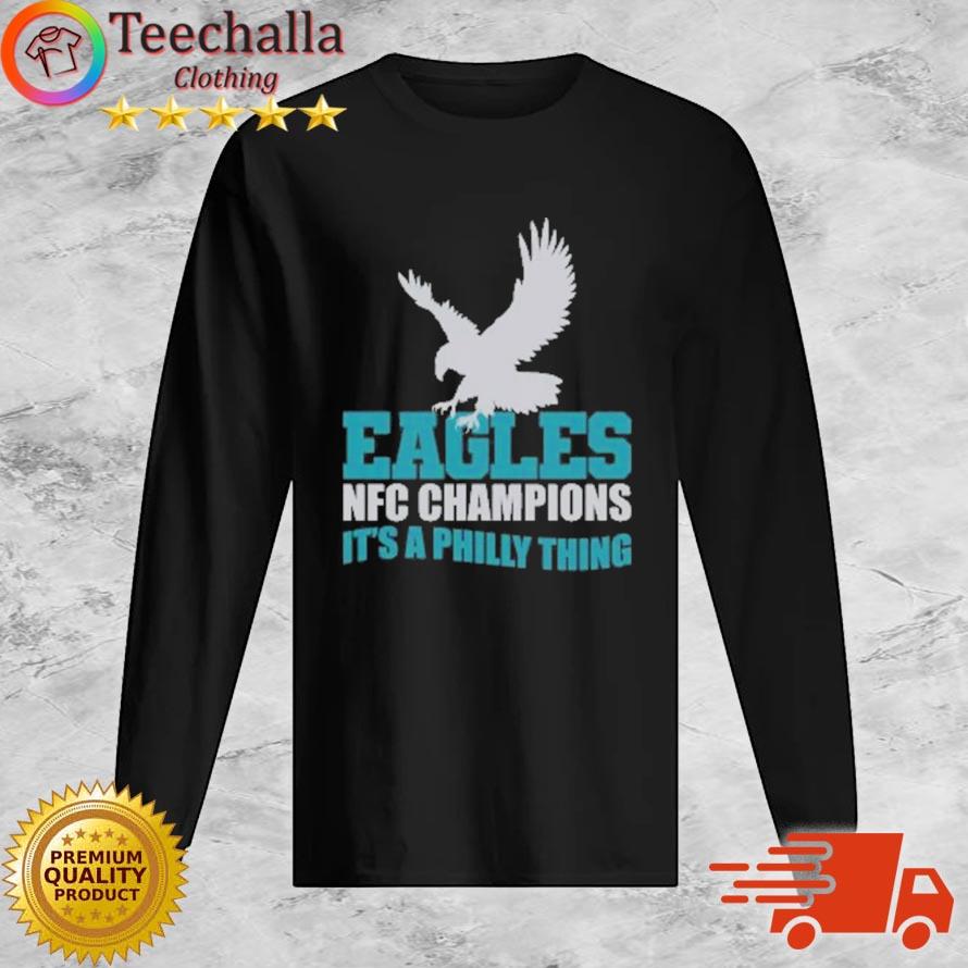 Philadelphia Eagles 2022 NFC Champions It's A Philly Thing s Long Sleeve