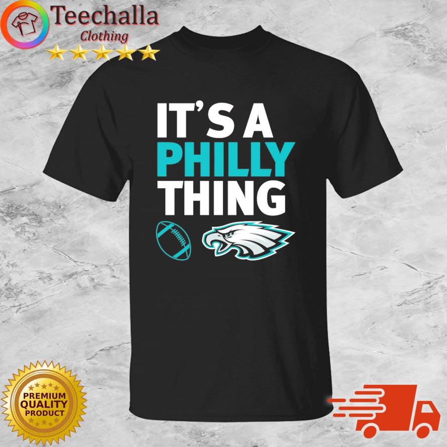 Philadelphia Eagles Football Just A Philly Thing shirt