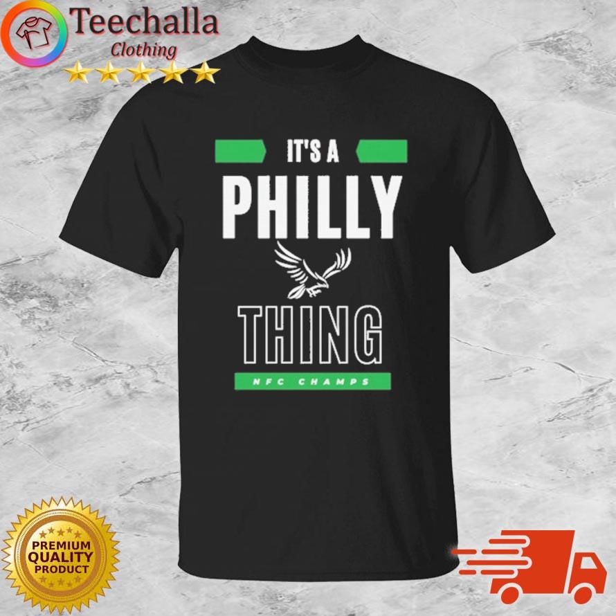 Philadelphia Eagles It's A Philly Thing NFC Champs shirt