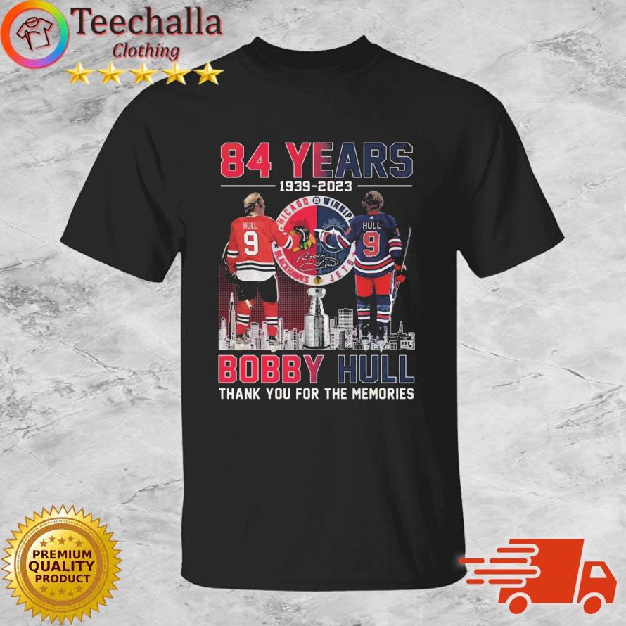 84 Years Of 1939-2023 Bobby Hull Thank You For The Memories Signatures shirt