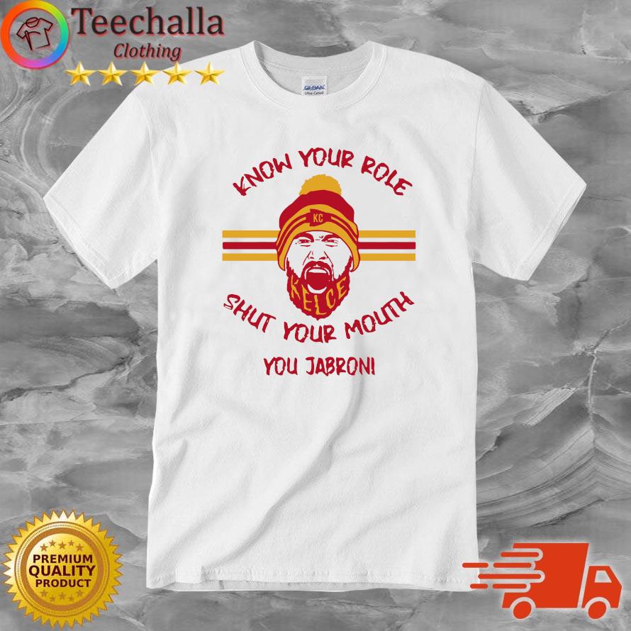 Official Know Your Role Shut Your Mouth You Jabroni Kansas City Chiefs 2023 T-Shirt