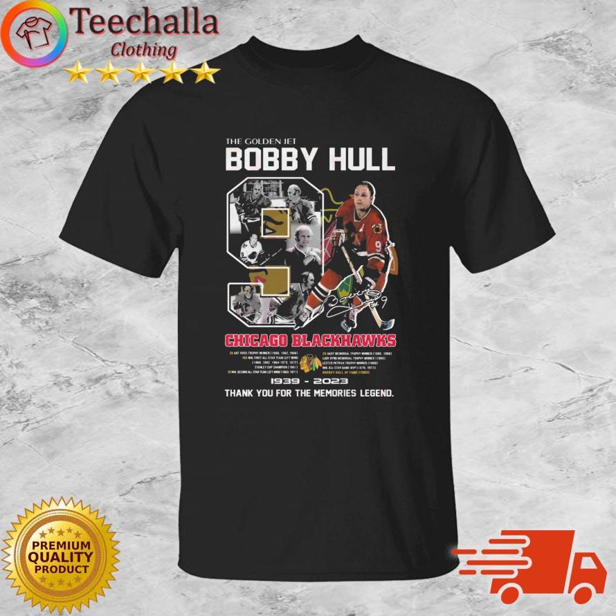 The Golden Jet Bobby Hull Chicago Blackhawks 1939-2023 Thank You For The Memories Legend Signature shirt