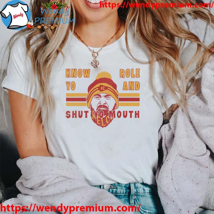 Travis Kelce Know Your Role And Shut Your Mouth shirt