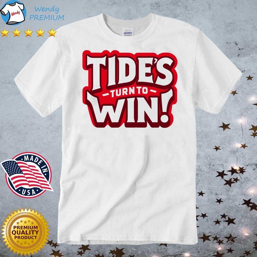 Official Official Tides Turn To Win Alabama T-shirt