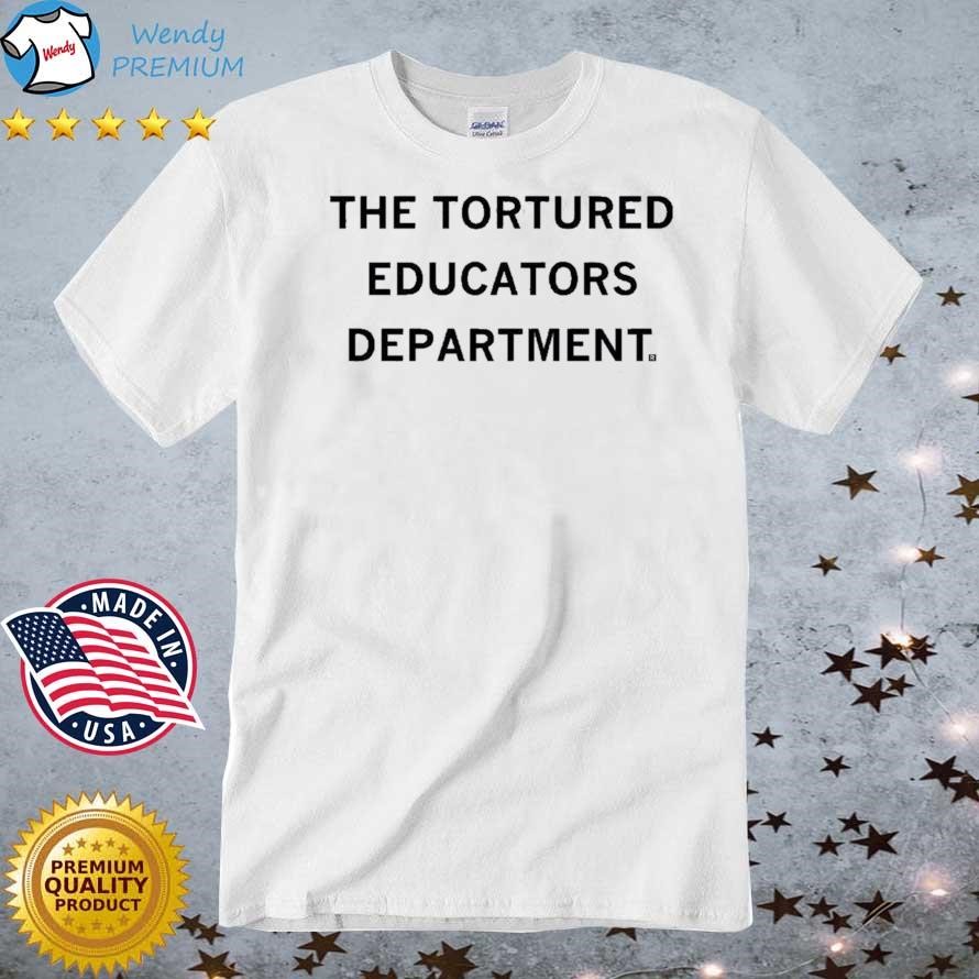 Official The Tortured Educators Dept Shirt