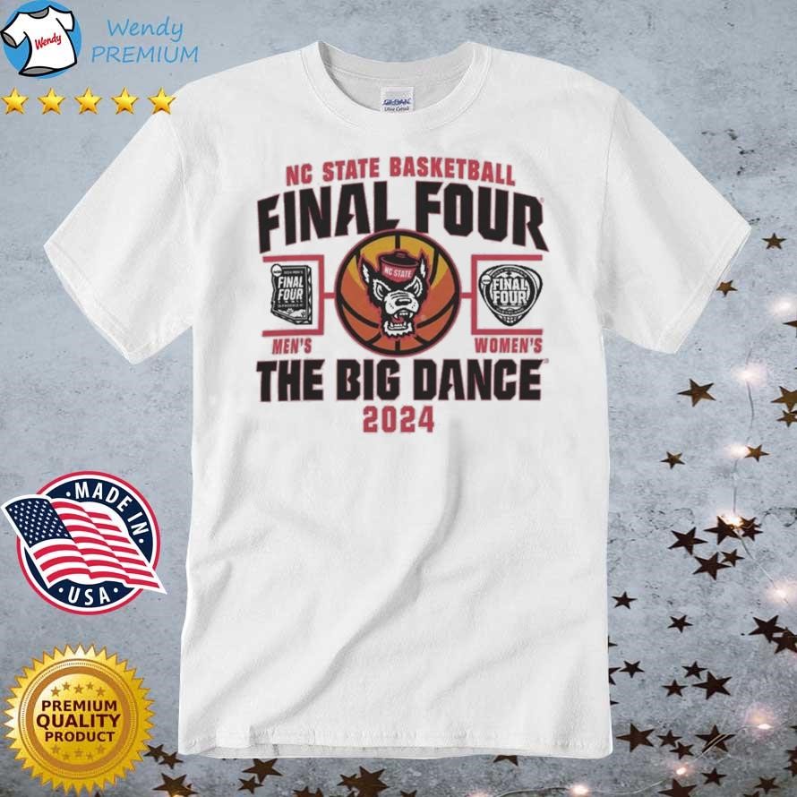 Original NC State Wolfpack Men's And Women's Basketball Final Four The Big Dance T-shirt